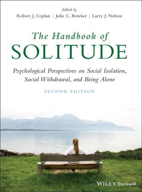 The Handbook of Solitude – Psychological Perspective on Social Isolation, Social Withdrawal, and Being Alone, 2nd Edition