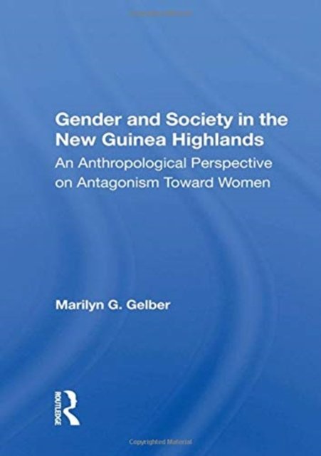 Gender and Society in the New Guinea Highlands