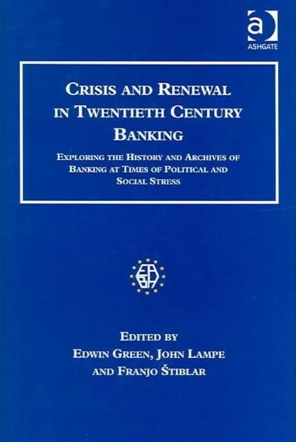 Crisis and Renewal in Twentieth Century Banking