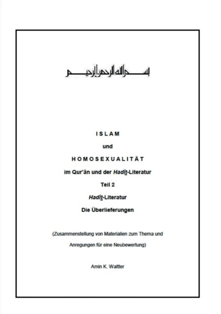 Islam und Homosexualität im Qur''ân und der Hadît-Literatur