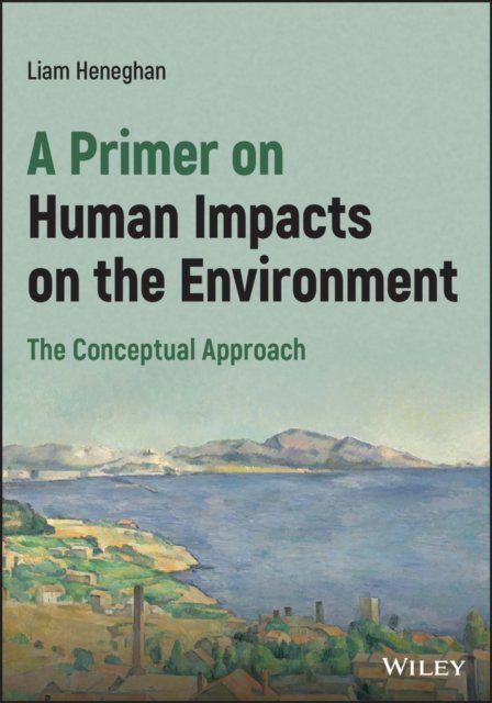 A Primer on Human Impacts on the Environment – The  Conceptual Approach