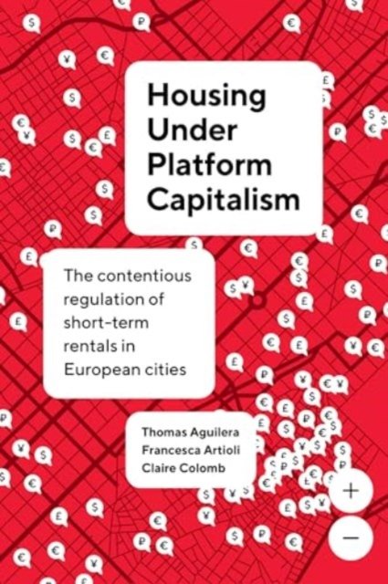 Housing under Platform Capitalism – The Contentious Regulation of Short–Term Rentals in European Cities