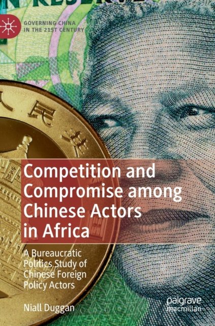 Competition and Compromise among Chinese Actors in Africa