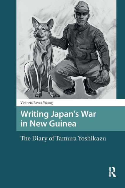 Writing Japan''s War in New Guinea