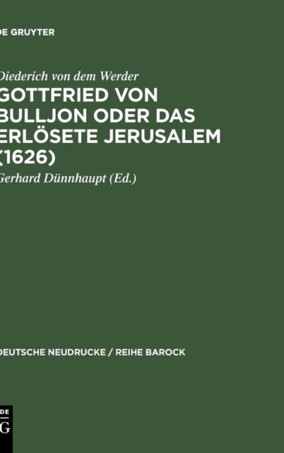 Gottfried Von Bulljon Oder Das Erlosete Jerusalem (1626)