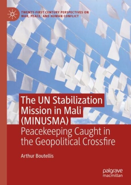 The Un Stabilization Mission in Mali Minusma
