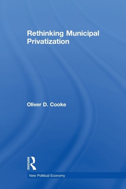 Rethinking Municipal Privatization