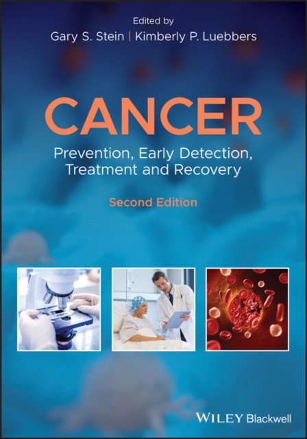 Cancer – Prevention, Early Detection, Treatment and Recovery, Second Edition