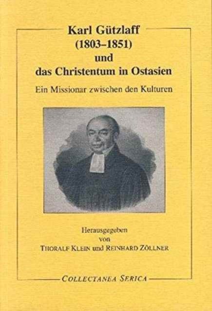 Karl Gutzlaff (1803-1851) und das Christentum in Ostasien