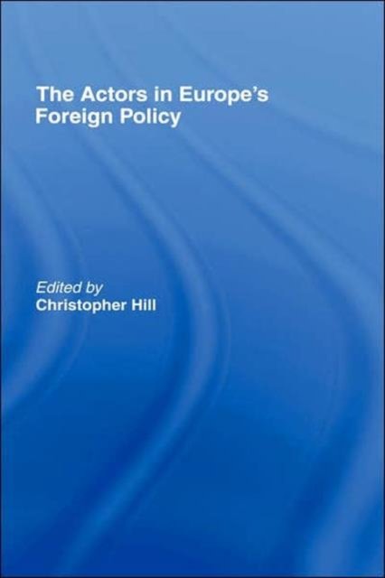 The Actors in Europe''s Foreign Policy