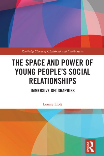 The Space and Power of Young People''s Social Relationships