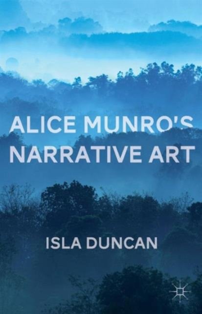 Alice Munro''s Narrative Art