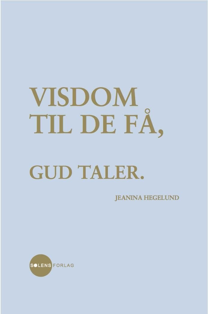 Visdom til de få, Gud taler