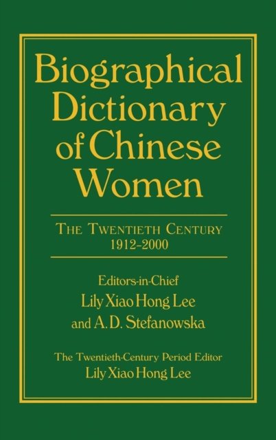 Biographical Dictionary of Chinese Women: v. 2: Twentieth Century