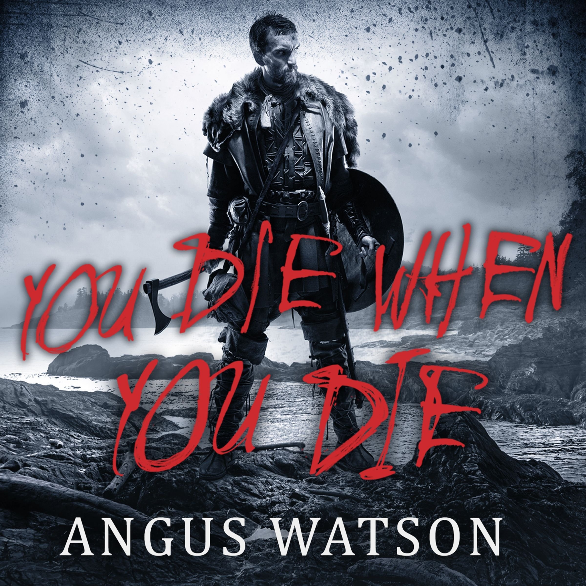 YOU DIE WHEN YOU DIE