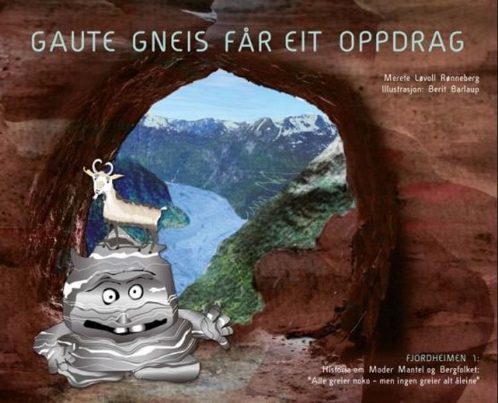 Gaute Gneis får eit oppdrag - historia om Moder Mantel og Bergfolket : alle greier noko - men ingen greier alt åleine