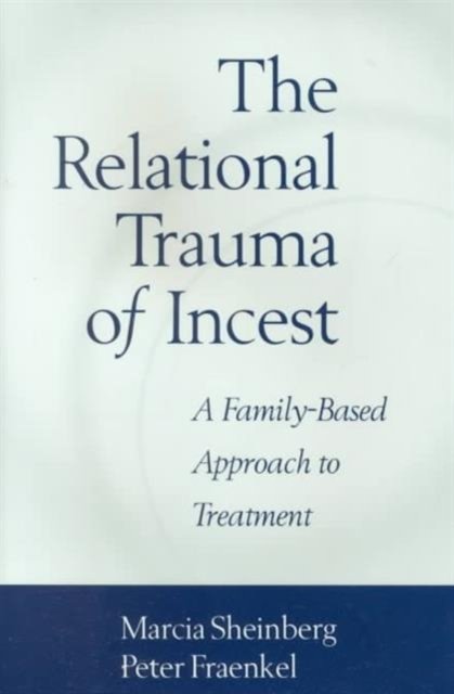 The Relational Trauma of Incest