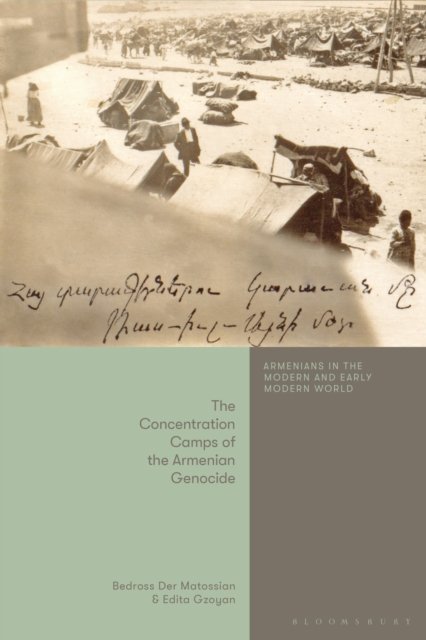 The Concentration Camps of the Armenian Genocide