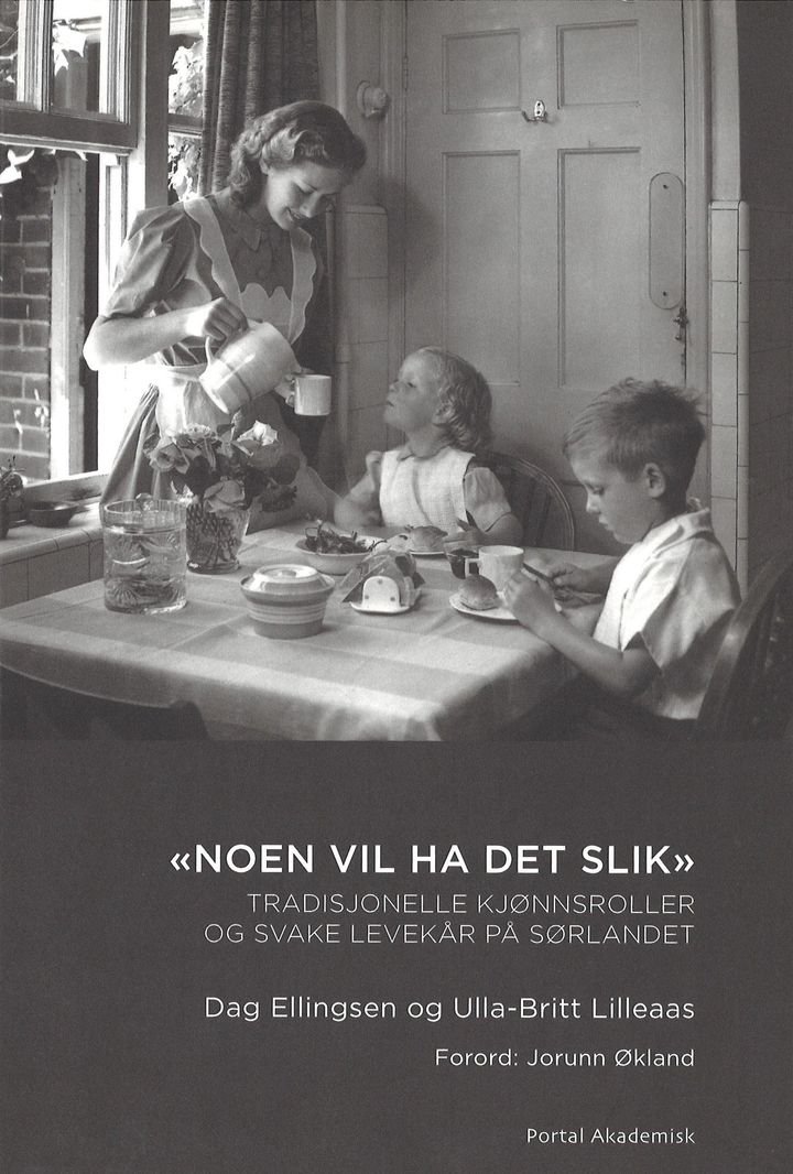 "Noen vil ha det slik" - tradisjonelle kjønnsroller og svake levekår på Sørlandet