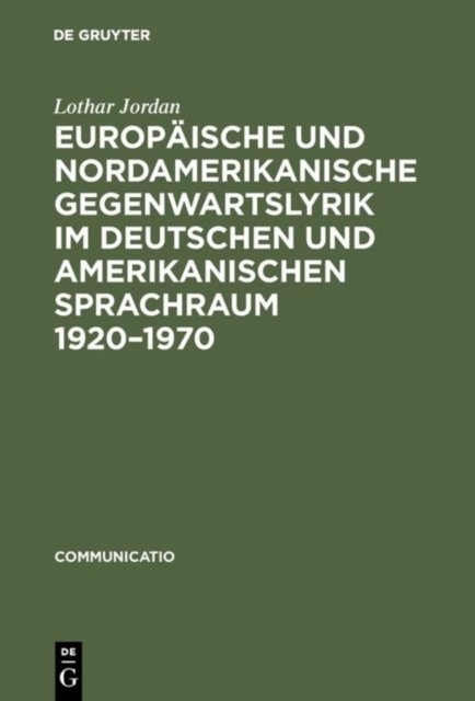 Europaische und nordamerikanische Gegenwartslyrik im deutschen und amerikanischen Sprachraum 1920-1970