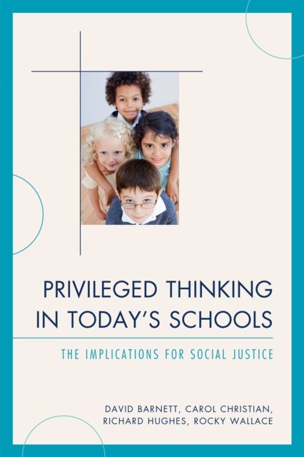 Privileged Thinking in Today''s Schools