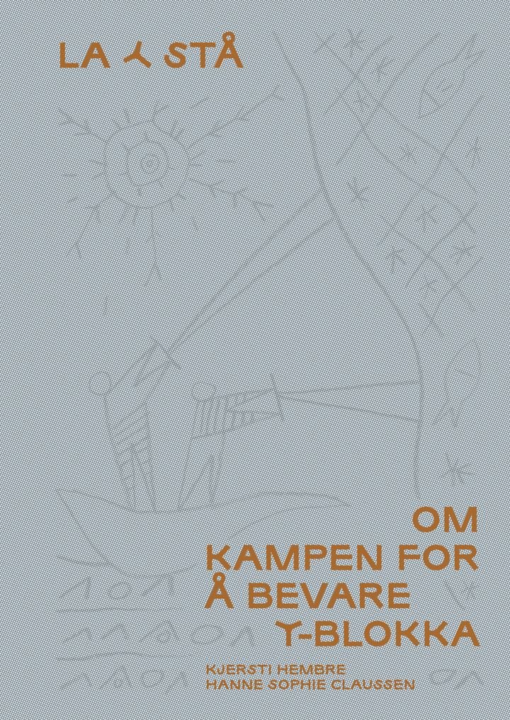 La Y stå - om kampen for å bevare Y-blokka