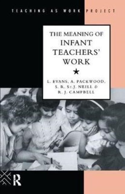 The Meaning of Infant Teachers'' Work