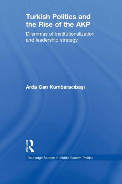 Turkish Politics and the Rise of the Akp