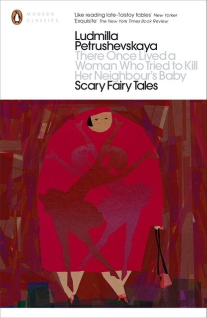 There Once Lived a Woman Who Tried to Kill Her Neighbour''s Baby: Scary Fairy Tales