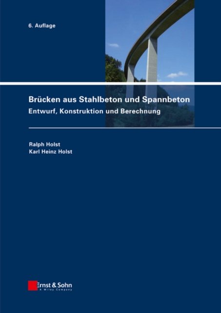 Brücken aus Stahlbeton und Spannbeton – Entwurf, Konstruktion und Berechnung 6e