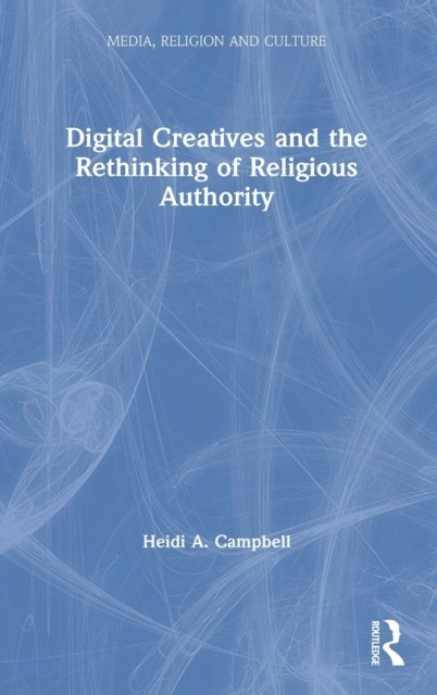 Digital Creatives and the Rethinking of Religious Authority