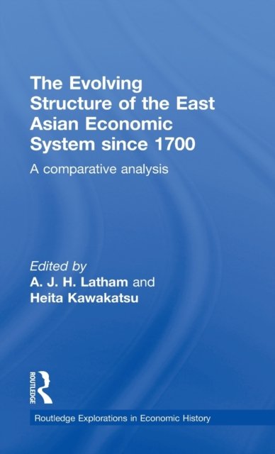 The Evolving Structure of the East Asian Economic System since 1700