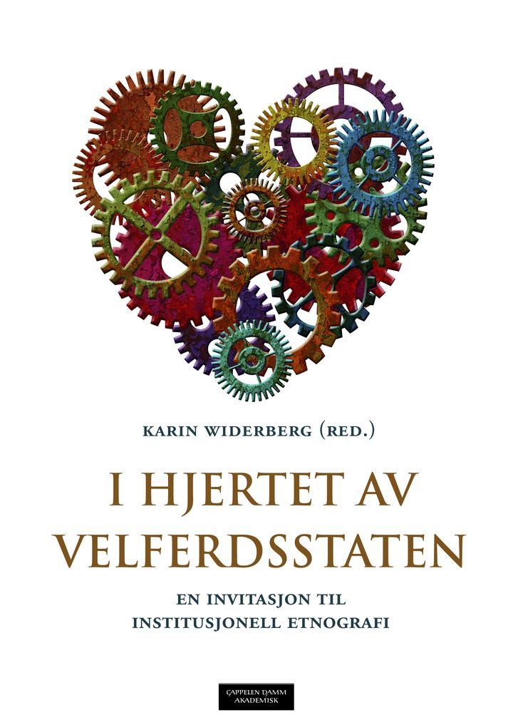 I hjertet av velferdsstaten - en invitasjon til institusjonell etnografi