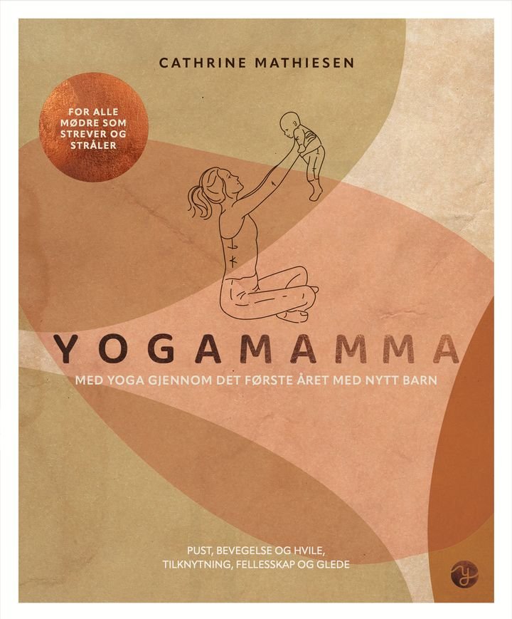 Yogamamma - med yoga gjennom det første året med nytt barn