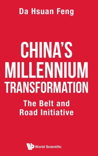 China''s Millennium Transformation: The Belt And Road Initiative