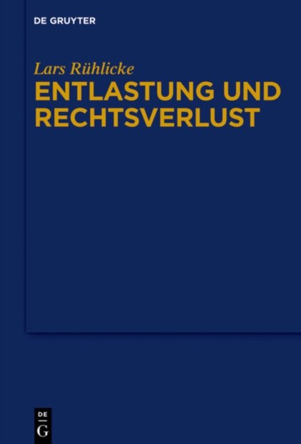 Entlastung Und Rechtsverlust