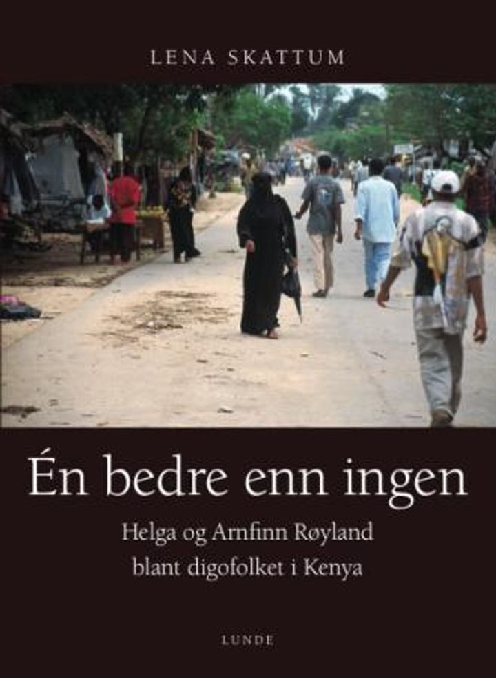 Én bedre enn ingen - Helga og Arnfinn Røyland blant digofolket i Kenya