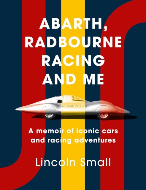 Abarth, Radbourne Racing and Me