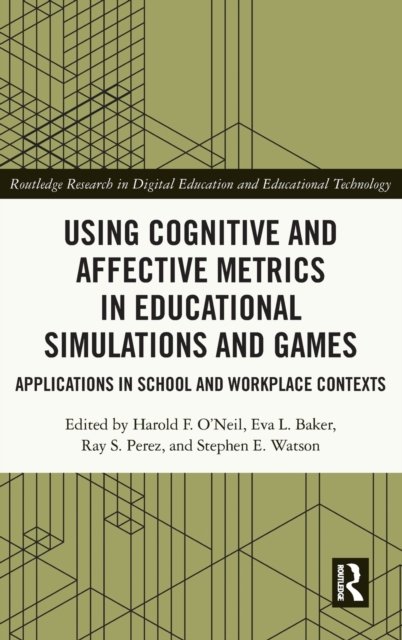 Using Cognitive and Affective Metrics in Educational Simulations and Games