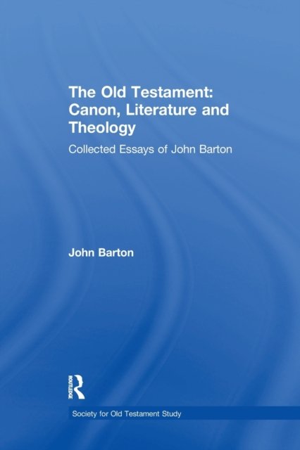 The Old Testament: Canon, Literature and Theology