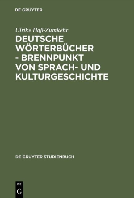 Deutsche Worterbucher - Brennpunkt von Sprach- und Kulturgeschichte