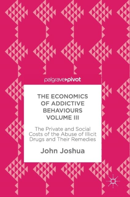 The Economics of Addictive Behaviours Volume III