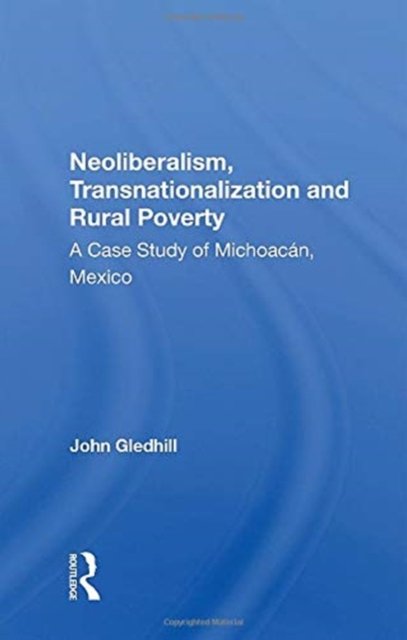 Neoliberalism, Transnationalization And Rural Poverty