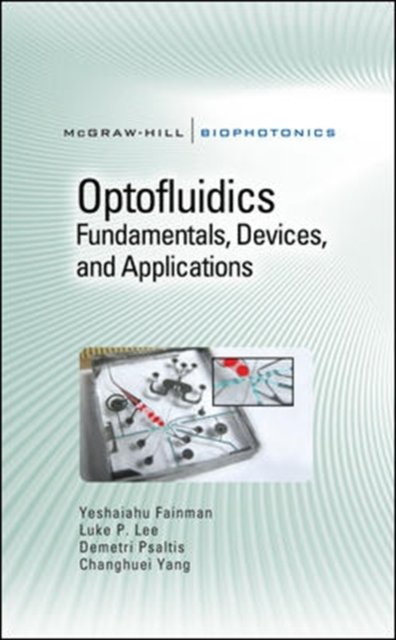 Optofluidics: Fundamentals, Devices, and Applications