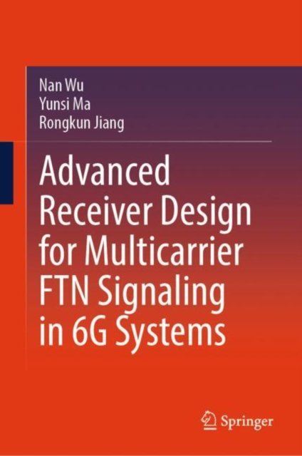 Advanced Receiver Design for Multicarrier Ftn Signaling in 6g Systems