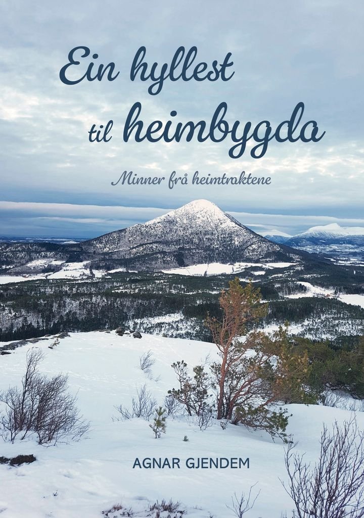 Ein hyllest til heimbygda - minner frå heimtraktene