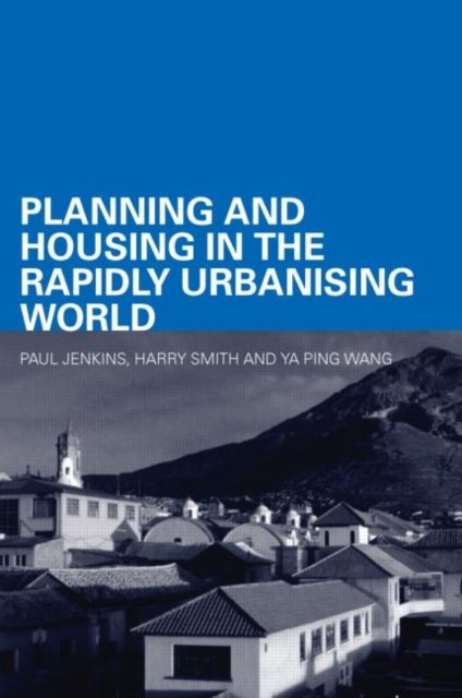 Planning And Housing in the Rapidly Urbanising World