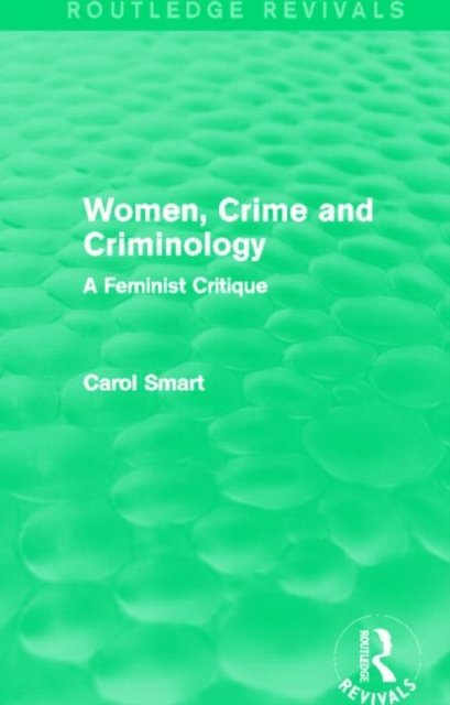 Women, Crime and Criminology (Routledge Revivals)