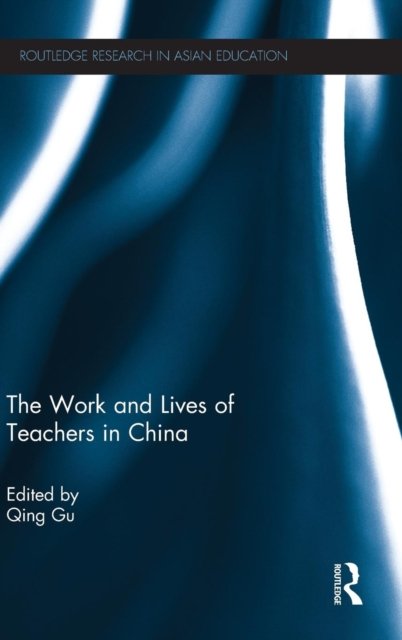 The Work and Lives of Teachers in China