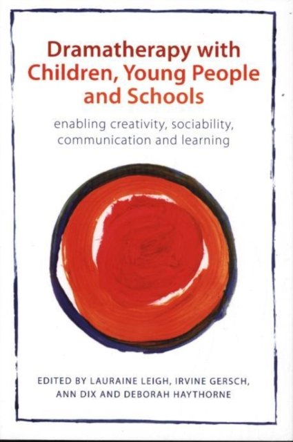 Dramatherapy with Children, Young People and Schools